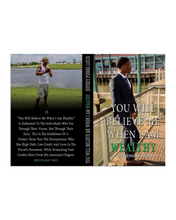 Load image into Gallery viewer, "You Will Believe Me When I Am Wealthy" By Jeffrey Pierre-Louis EBOOK